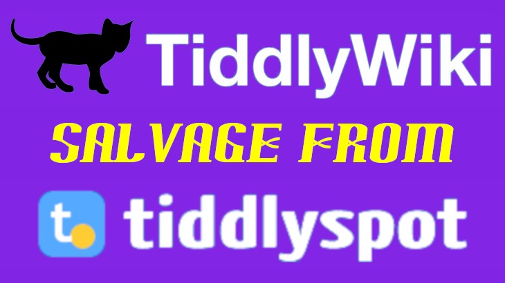 【緊急投稿】TiddlySpotから自分のTiddlyWikiをサルベージする方法